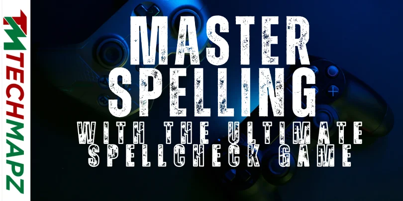 master spelling with the ultimate spellcheck game