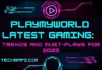 PlayMyWorld Latest Gaming: Trends and Must-Plays for 2025