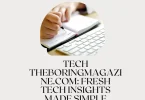 tech theboringmagazine.com